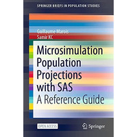 Microsimulation Population Projections with SAS: A Reference Guide [Paperback]