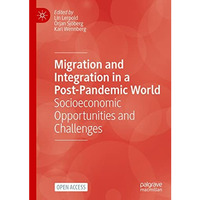 Migration and Integration in a Post-Pandemic World: Socioeconomic Opportunities  [Hardcover]