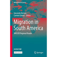 Migration in South America: IMISCOE Regional Reader [Hardcover]