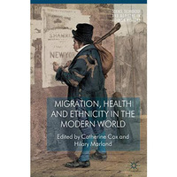 Migration, Health and Ethnicity in the Modern World [Hardcover]