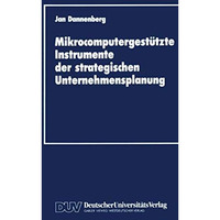 Mikrocomputergest?tzte Instrumente der strategischen Unternehmensplanung [Paperback]