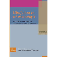 Mindfulness en schematherapie: Praktische training bij persoonlijkheidsproblemat [Paperback]