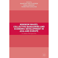 Minimum Wages, Collective Bargaining and Economic Development in Asia and Europe [Hardcover]