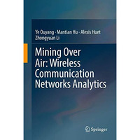 Mining Over Air: Wireless Communication Networks Analytics [Hardcover]