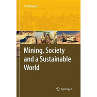 Mining, Society, and a Sustainable World [Paperback]