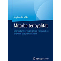 Mitarbeiterloyalit?t: Interkultureller Vergleich von europ?ischen und ostasiatis [Paperback]