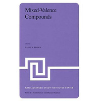 Mixed-Valence Compounds: Theory and Applications in Chemistry, Physics, Geology, [Hardcover]