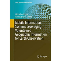 Mobile Information Systems Leveraging Volunteered Geographic Information for Ear [Hardcover]