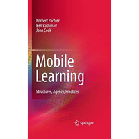 Mobile Learning: Structures, Agency, Practices [Hardcover]