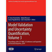 Model Validation and Uncertainty Quantification, Volume 3: Proceedings of the 32 [Paperback]