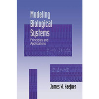 Modeling Biological Systems: Principles and Applications [Paperback]