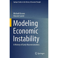 Modeling Economic Instability: A History of Early Macroeconomics [Paperback]