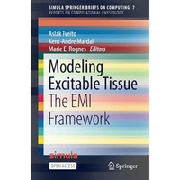 Modeling Excitable Tissue: The EMI Framework [Paperback]