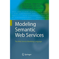 Modeling Semantic Web Services: The Web Service Modeling Language [Hardcover]