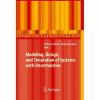 Modeling, Design, and Simulation of Systems with Uncertainties [Paperback]