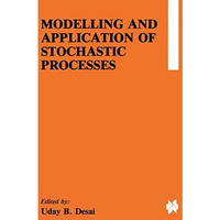 Modelling and Application of Stochastic Processes [Paperback]