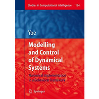 Modelling and Control of Dynamical Systems: Numerical Implementation in a Behavi [Paperback]