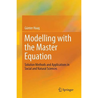 Modelling with the Master Equation: Solution Methods and Applications in Social  [Paperback]