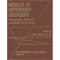 Models of Depressive Disorders: Psychological, Biological, and Genetic Perspecti [Paperback]