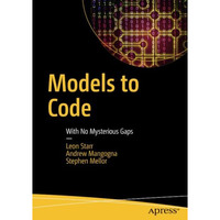 Models to Code: With No Mysterious Gaps [Paperback]