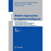 Modern Approaches in Applied Intelligence: 24th International Conference on Indu [Paperback]