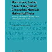 Modern Group Analysis: Advanced Analytical and Computational Methods in Mathemat [Paperback]