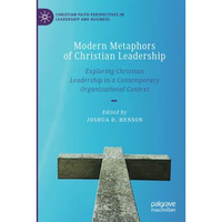 Modern Metaphors of Christian Leadership: Exploring Christian Leadership in a Co [Paperback]