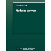 Moderne Agoren: Nutzungsweisen und Perspektiven von Mailboxsystemen [Paperback]