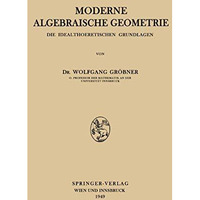 Moderne Algebraische Geometrie: Die Idealtheoretischen Grundlagen [Paperback]