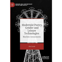 Modernist Poetry, Gender and Leisure Technologies: Machine Amusements [Paperback]