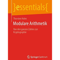 Modulare Arithmetik: Von den ganzen Zahlen zur Kryptographie [Paperback]