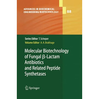 Molecular Biotechnology of Fungal ?-Lactam Antibiotics and Related Peptide Synth [Paperback]