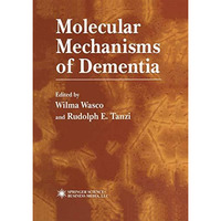 Molecular Mechanisms of Dementia [Hardcover]