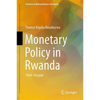 Monetary Policy in Rwanda: 1964Present [Hardcover]