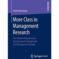 More Class in Management Research: The Relationship between Socioeconomic Backgr [Paperback]