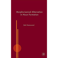 Morpho-Lexical Alternation in Noun Formation [Hardcover]