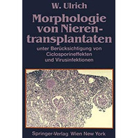 Morphologie von Nierentransplantaten: unter Ber?cksichtigung von Ciclosporineffe [Paperback]