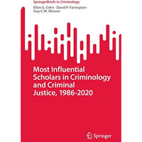 Most Influential Scholars in Criminology and Criminal Justice, 1986-2020 [Paperback]