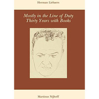 Mostly in the Line of Duty: Thirty Years with Books [Hardcover]