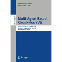 Multi-Agent Based Simulation XVII: International Workshop, MABS 2016, Singapore, [Paperback]