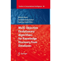 Multi-Objective Evolutionary Algorithms for Knowledge Discovery from Databases [Hardcover]