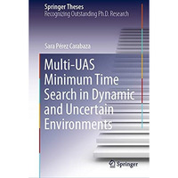 Multi-UAS Minimum Time Search in Dynamic and Uncertain Environments [Hardcover]