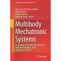 Multibody Mechatronic Systems: Proceedings of the MUSME Conference held in Flori [Hardcover]