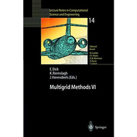 Multigrid Methods VI: Proceedings of the Sixth European Multigrid Conference Hel [Paperback]