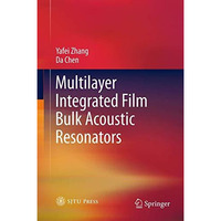 Multilayer Integrated Film Bulk Acoustic Resonators [Paperback]