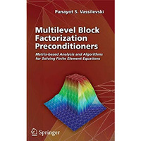 Multilevel Block Factorization Preconditioners: Matrix-based Analysis and Algori [Hardcover]