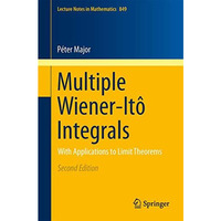 Multiple Wiener-It? Integrals: With Applications to Limit Theorems [Paperback]