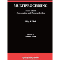 Multiprocessing: Trade-Offs in Computation and Communication [Hardcover]