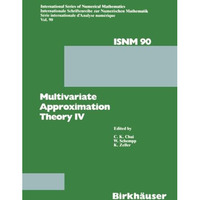 Multivariate Approximation Theory IV: Proceedings of the Conference at the Mathe [Paperback]