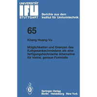 M?glichkeiten und Grenzen des Kaltgesenkschmiedens als eine fertigungstechnische [Paperback]